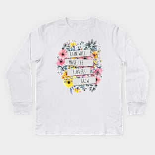 Rain Will Make The Flowers Grow #2 Kids Long Sleeve T-Shirt